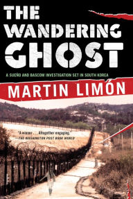 Title: The Wandering Ghost (Sergeants Sueño and Bascom Series #5), Author: Martin Limón