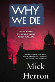 Title: Why We Die (Sarah Tucker/Zoë Boehm Series #3), Author: Mick Herron