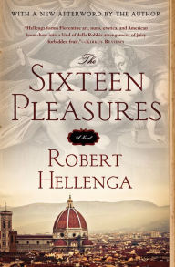 Title: The Sixteen Pleasures, Author: Robert Hellenga