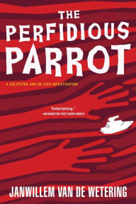Title: The Perfidious Parrot (Grijpstra and de Gier Series #14), Author: Janwillem van de Wetering