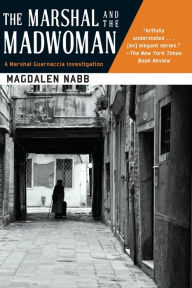 Title: The Marshal and the Madwoman (Marshal Guarnaccia Series #6), Author: Magdalen Nabb