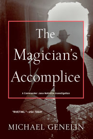 Title: The Magician's Accomplice (Commander Jana Mantinova Series #3), Author: Michael Genelin