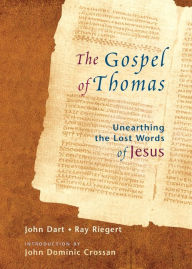 Title: The Gospel of Thomas: Discovering the Lost Words of Jesus, Author: John Dart