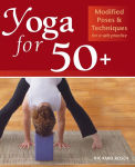 Alternative view 1 of Yoga for 50+: Modified Poses and Techniques for a Safe Practice