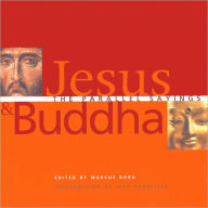 Title: Jesus and Buddha: The Parallel Sayings, Author: Marcus J. Borg