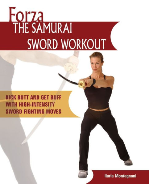 Forza The Samurai Sword Workout: Kick Butt and Get Buff with High-Intensity Fighting Moves