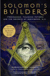 Alternative view 1 of Solomon's Builders: Freemasons, Founding Fathers and the Secrets of Washington D.C.