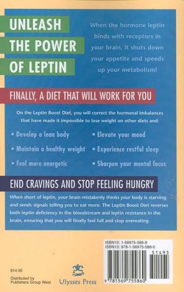 The Leptin Boost Diet: Unleash Your Fat-Controlling Hormones for Maximum Weight Loss