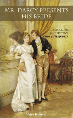 Mr Darcy Presents His Bride A Sequel To Jane Austens Pride And Prejudicepaperback - 