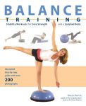 Alternative view 1 of Balance Training: Stability Workouts for Core Strength and a Sculpted Body