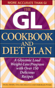 Title: GL Cookbook and Diet Plan: A Glycemic Load Weight-Loss Program With Over 150 Delicious Recipes, Author: Nigel Denby