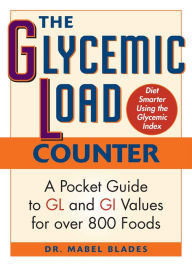 Free download ebooks for mobile phones The Glycemic Load Counter: A Pocket Guide to GL and GI Values for over 800 Foods 