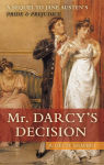 Alternative view 1 of Mr. Darcy's Decision: A Sequel to Jane Austen's Pride and Prejudice