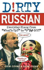 Title: Dirty Russian: Everyday Slang from 