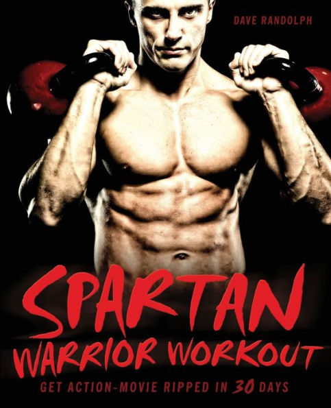 Spartan Warrior Workout: Get Action Movie Ripped 30 Days