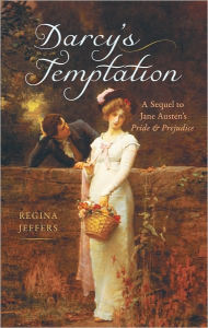 Title: Darcy's Temptation: A Sequel to Jane Austen's Pride and Prejudice, Author: Regina Jeffers