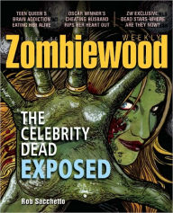 Title: Zombiewood Weekly: The Celebrity Dead Exposed, Author: Rob Sacchetto