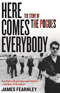 Here Comes Everybody: The Story of the Pogues