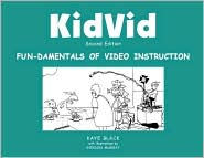 Title: KidVid: Fun-Damentals of Video Instruction, Author: Kaye Black