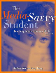 Title: Media-Savvy Student: Teaching Media Literacy Skills, Author: Guofang Wan