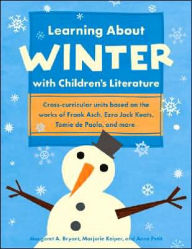 Title: Learning about Winter with Children's Literature, Author: Margaret A. Bryant