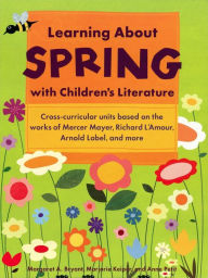 Title: Learning about Spring with Children's Literature, Author: Margaret A. Bryant