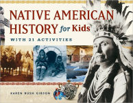 Alternative view 1 of Native American History for Kids: With 21 Activities