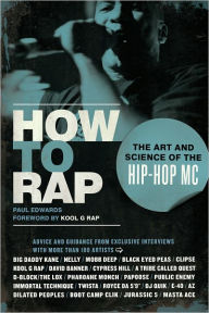 Title: How to Rap: The Art and Science of the Hip-Hop MC, Author: Paul Edwards