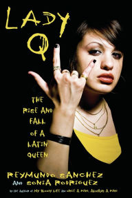 Title: Lady Q: The Rise and Fall of a Latin Queen, Author: Reymundo Sanchez