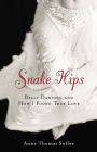 Snake Hips: Belly Dancing and How I Found True Love
