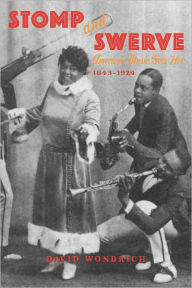 Title: Stomp and Swerve: American Music Gets Hot, 1843-1924, Author: David Wondrich