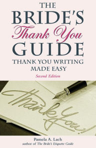 Title: The Bride's Thank-You Guide: Thank-You Writing Made Easy, Author: Pamela A. Lach