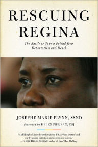 Title: Rescuing Regina: The Battle to Save a Friend from Deportation and Death, Author: Josephe Marie Flynn