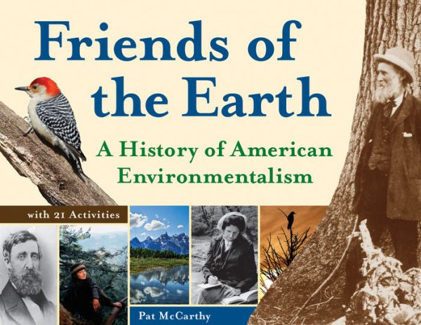 Friends of the Earth: A History American Environmentalism with 21 Activities