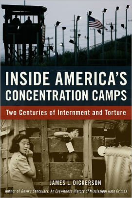 Inside America's Concentration Camps: Two Centuries of Internment and ...