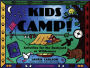 Kids Camp!: Activities for the Backyard or Wilderness