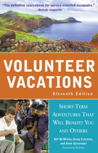 Title: Volunteer Vacations: Short-Term Adventures That Will Benefit You and Others, Author: Bill McMillon