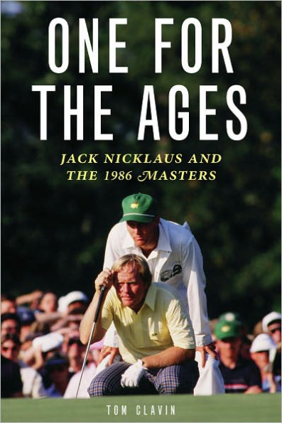 One for the Ages: Jack Nicklaus and the 1986 Masters