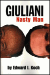 Title: Giuliani: Nasty Man, Author: Edward I. Koch