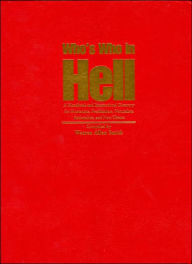 Title: Who's Who in Hell: A Handbook and International Directory for Humanists, Freethinkers, Naturalists, Rationalists, and Non-Theists, Author: Warren Allen Smith
