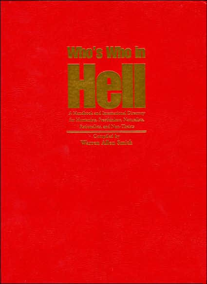 Who's Who in Hell: A Handbook and International Directory for Humanists, Freethinkers, Naturalists, Rationalists, and Non-Theists