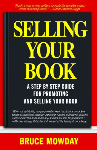 Selling Your Book: A Step By Guide for Promoting And Book