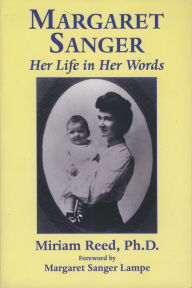 Title: Margaret Sanger, Her Life in Words, Author: Miriam Reed