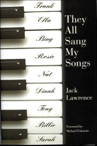 Title: They All Sang My Songs: The Times of My Life, Author: Jack Lawremce