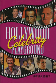 Title: Hollywood's Celebrity Playground, Author: Howard Johns