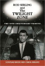 Rod Serling and The Twilight Zone: The 50th Anniversary Tribute