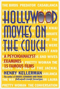 Title: Hollywood Movies on the Couch: A Psychoanalyst Examines 15 Famous Films, Author: Henry Kellerman
