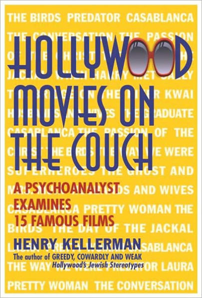 Hollywood Movies on the Couch: A Psychoanalyst Examines 15 Famous Films