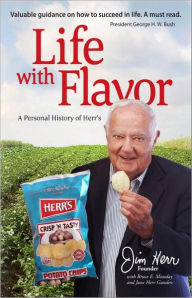 Title: Life With Flavor: A Personal History of Herr's, Author: James S. Herr