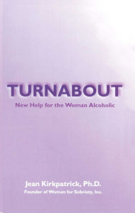 Title: Turnabout: New Help for Woman Alcoholic, Author: Jean Kirkpatrick